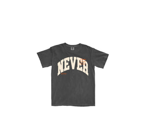 "Never" T-Shirt