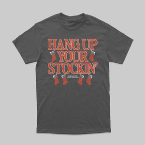 HANG UP YOUR STOCKIN' TEE SHIRT